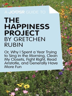 cover image of A Joosr Guide to... the Happiness Project by Gretchen Rubin